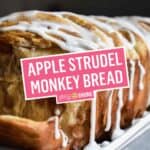 Apple Strudel Monkey Bread | Stress Baking