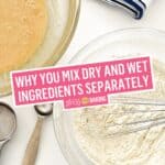 Why You Mix Dry and Wet Ingredients Separately | Stress Baking