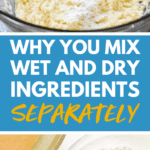 Why You Mix Dry and Wet Ingredients Separately Pinterest image